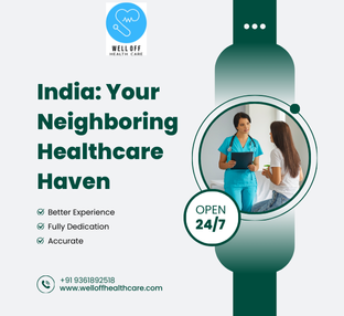 India Your Neighboring Healthcare Haven